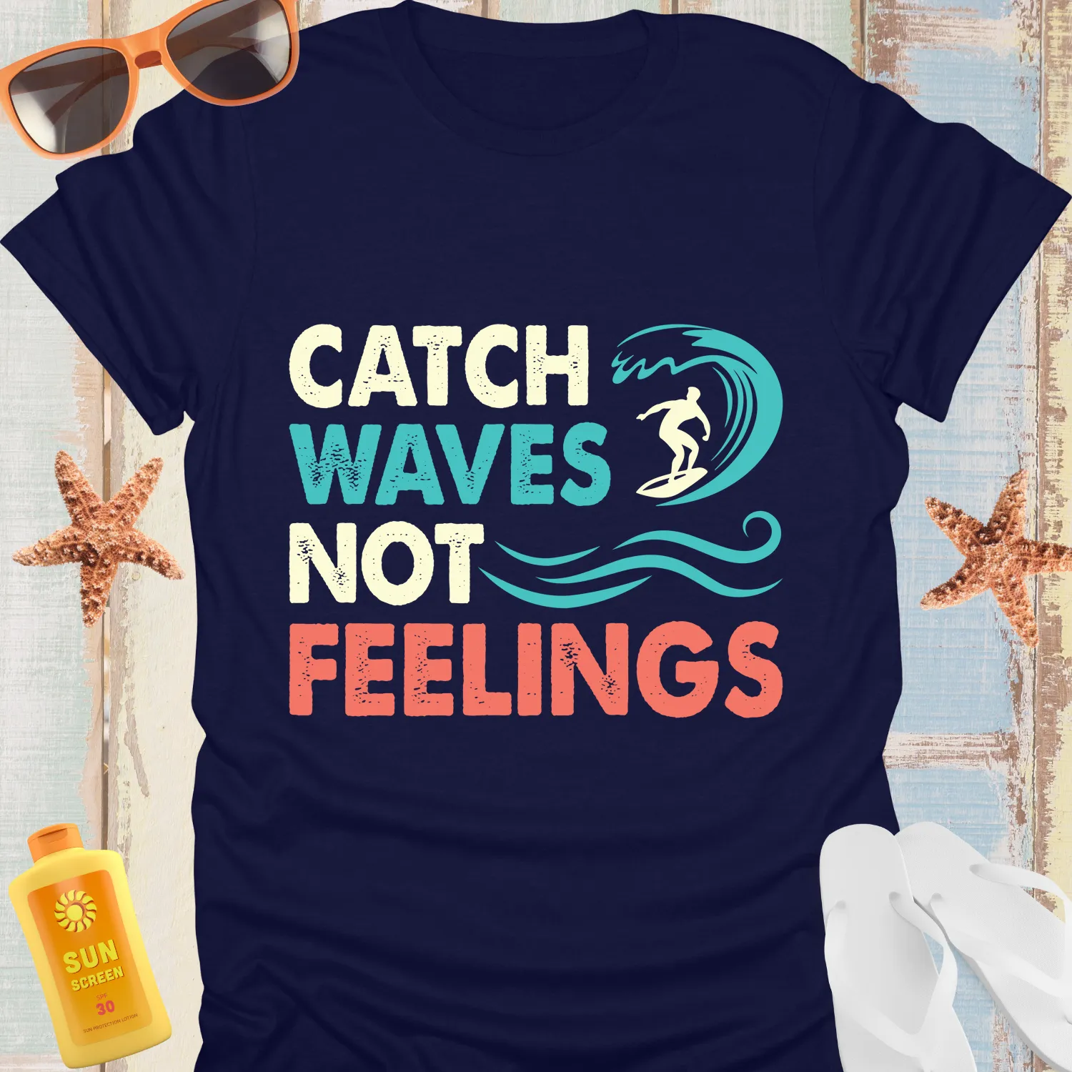 Catch Waves Not Feelings Surfing Tshirt For Adventurers