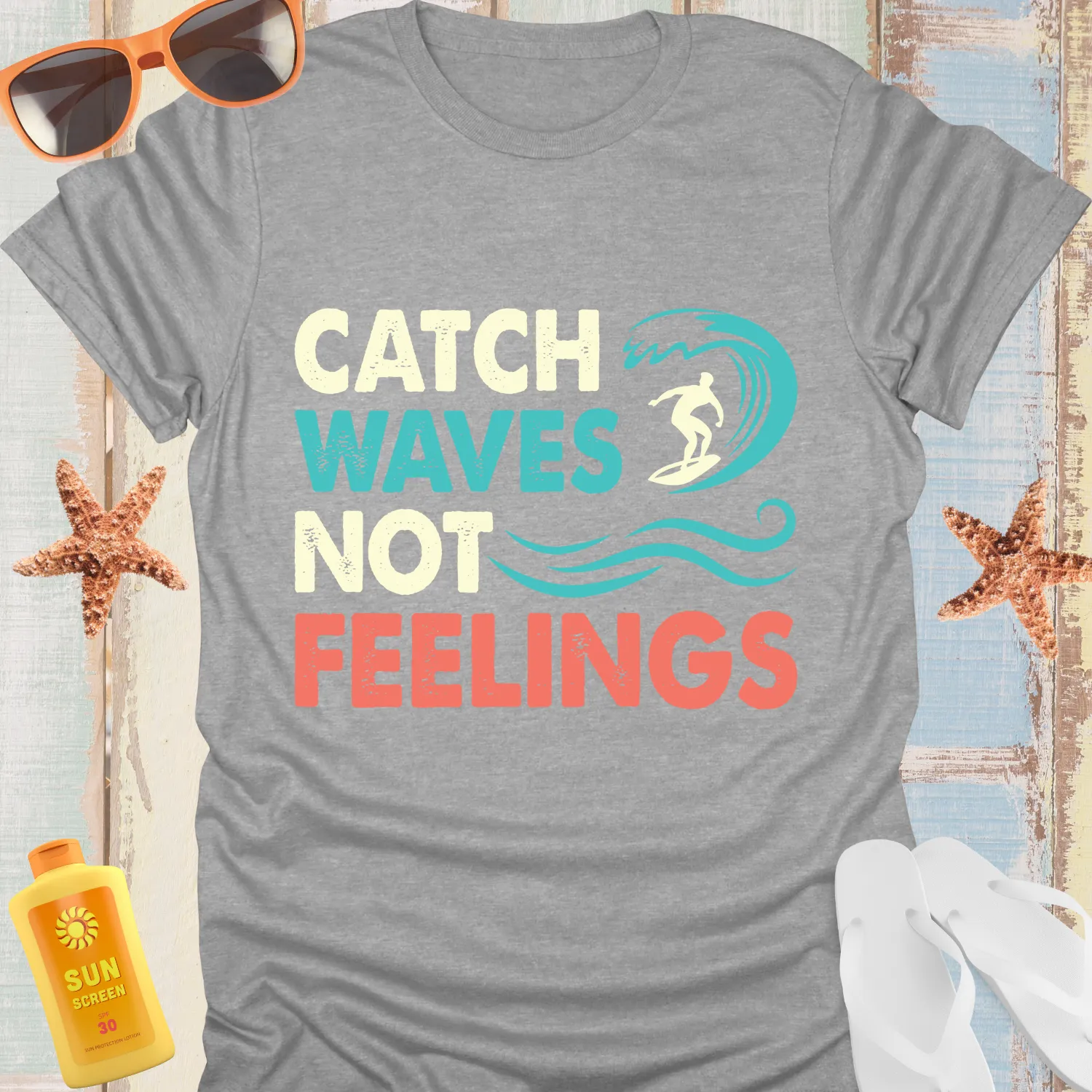 Catch Waves Not Feelings Surfing Tshirt For Adventurers