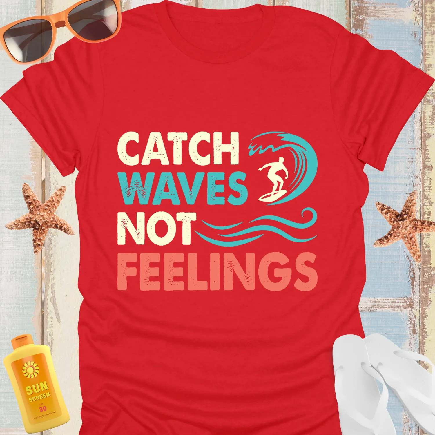 Catch Waves Not Feelings Surfing Tshirt For Adventurers