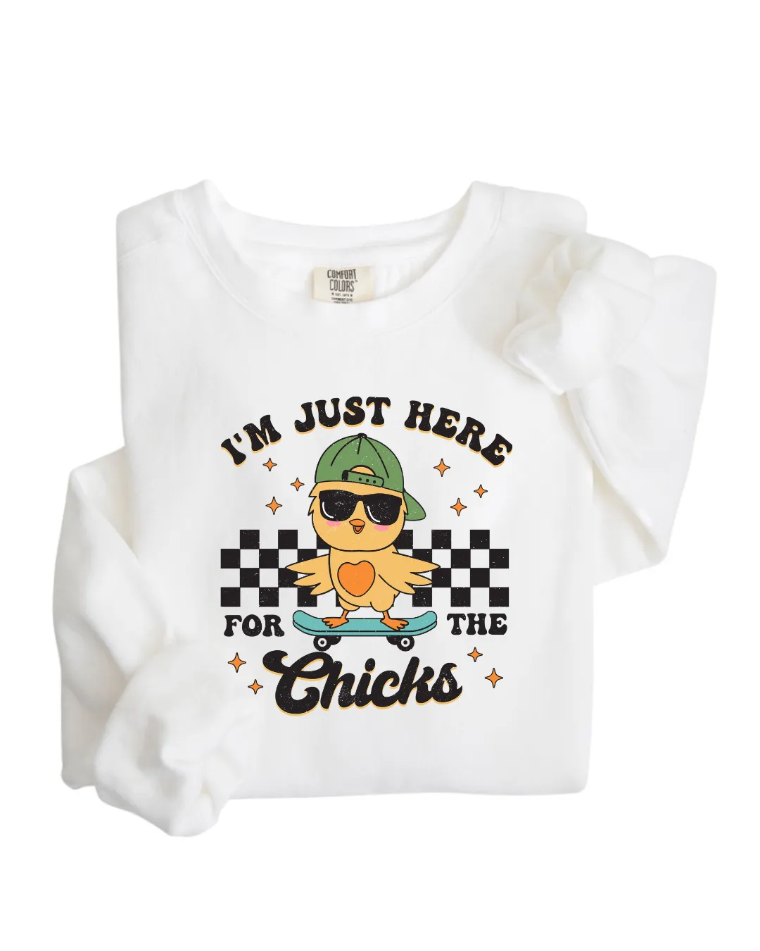 I'm Just Here for the Chicks Crewneck
