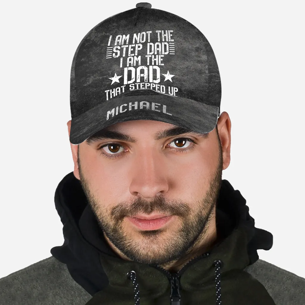 The Step Up Dad - Personalized Father Classic Cap
